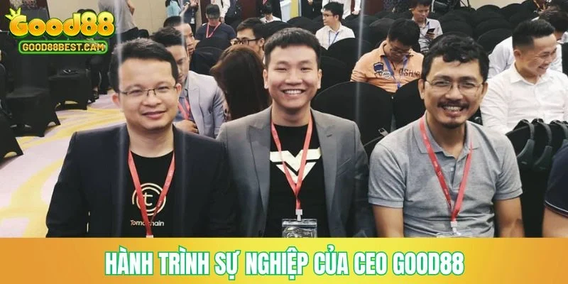CEO Trần Thế Vinh - Nhà Lãnh Đạo Thương Hiệu GOOD88 2 Hành trình sự nghiệp của CEO GOOD88