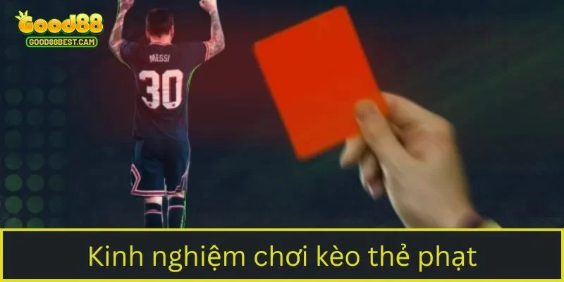 Kèo Thẻ Phạt: Cách Chơi Hiệu Quả Và Mẹo Đặt Đâu Trúng Đó 4 Kinh nghiệm chơi kèo cá thẻ phạt