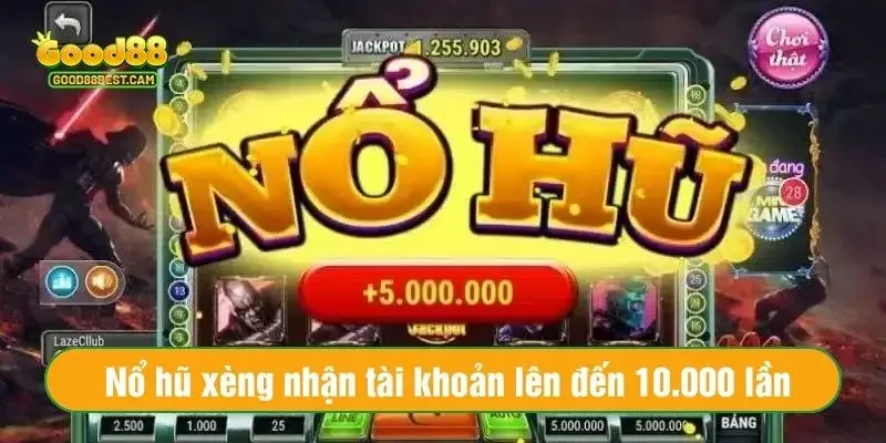 Nổ Hũ Xèng Đỉnh Cao – Cách Tăng Tỷ Lệ Trúng Quay Hũ Cực Dễ 2 Nổ hũ xèng có cơ hội nhận tài khoản lên đến 10.000 lần
